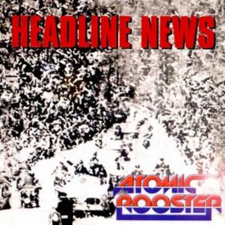 Atomic Rooster - Headline News (1983).mp3 - 128 Kbps