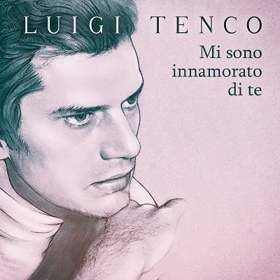 Luigi Tenco - Mi sono innamorato di te (2018) .mp3 - 320 kbps