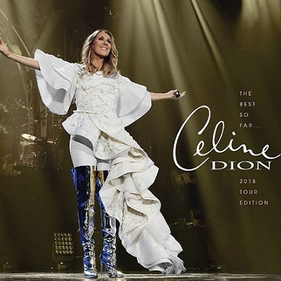 Celine Dion – The Best so Far… 2018 Tour Edition (2018) .mp3 - 320 kbps