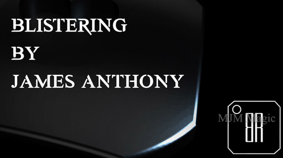 Blistering (Gimmicks and Online Instructions) by James Anthony