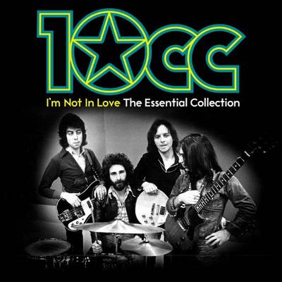 10cc - I'm Not In Love: The Essential Collection (2012)