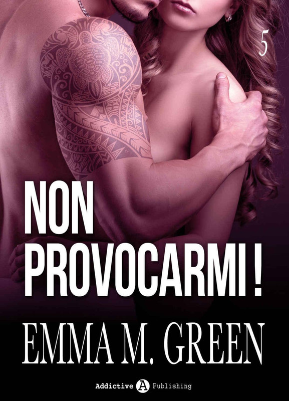 Emma M. Green - Non provocarmi! Vol.05 (2016)