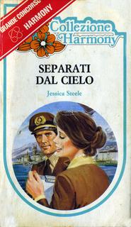 Jessica Steele - Separati dal cielo (1983)