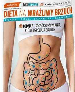 Dieta na wrażliwy brzuch - Tylko zdrowie dodatek do Gazety Wyborczej 7/06/2018 Dieta na wrażliwy brzuch - Tylko zdrowie dodatek do Gazety Wyborczej 7/06/2018