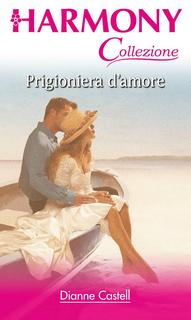 Dianne Castell - Prigioniera d'amore (2005)