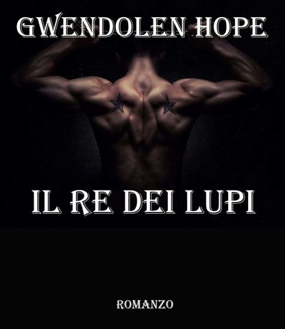 Gwendolen Hope - Il re dei lupi (2015)