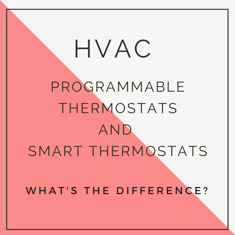 PROGRAMMABLE THERMOSTATS AND SMART THERMOSTATS- WHAT IS THE DIFFERENCE?