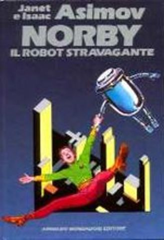 Janet e Isaac Asimov - Norby Il Robot Stravagante (1985)