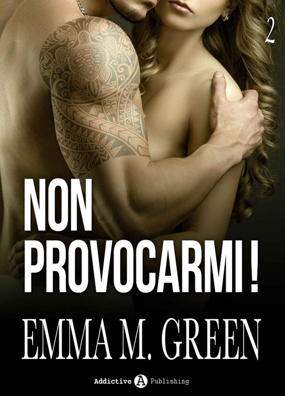 Emma M. Green - Non provocarmi! Vol.02 (2016)