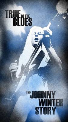 Johnny Winter - True To The Blue: The Johnny Winter Story (2014) [4CD Box Set]