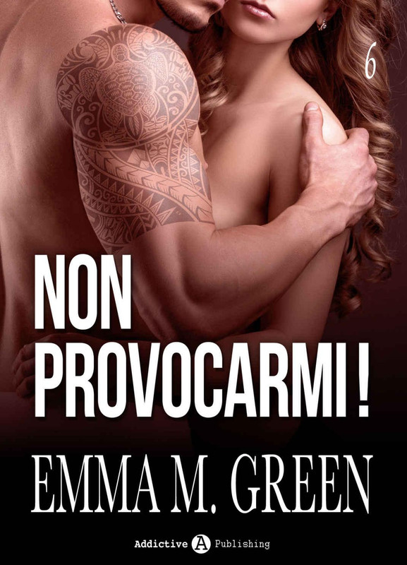 Emma M. Green - Non provocarmi! Vol.06 (2016)