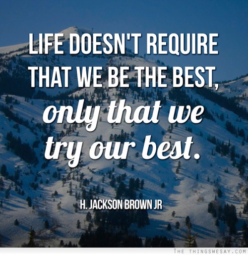 Life_doesn_t_require_that_we_be_the_best