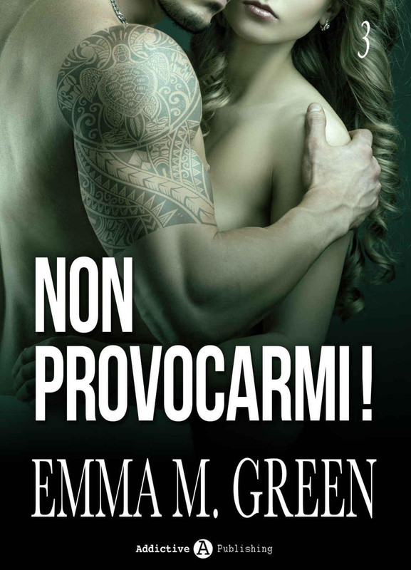 Emma M. Green - Non provocarmi! Vol.03 (2016)