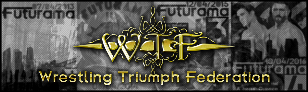WTF - Wrestling Triumph Federation
