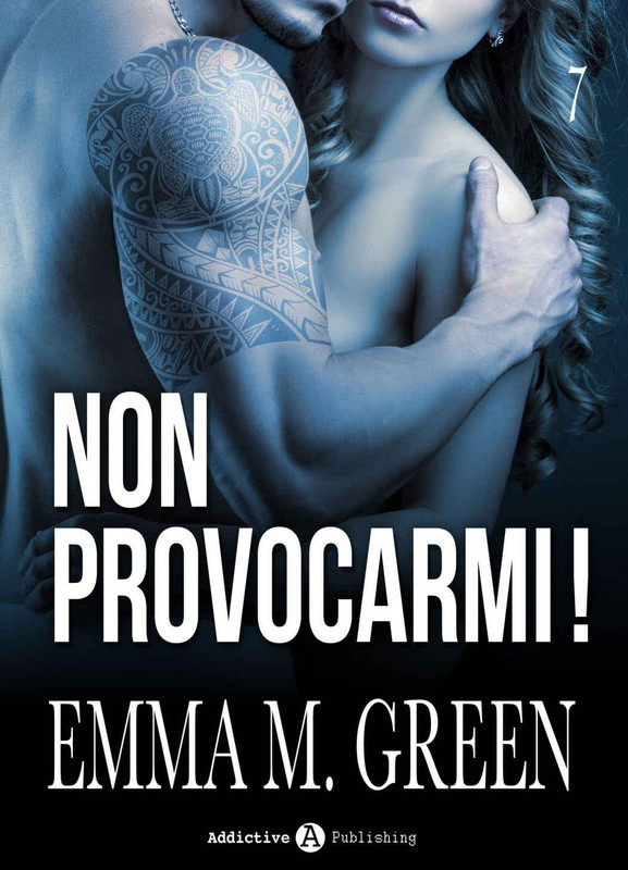 Emma M. Green - Non provocarmi! Vol.07 (2016)