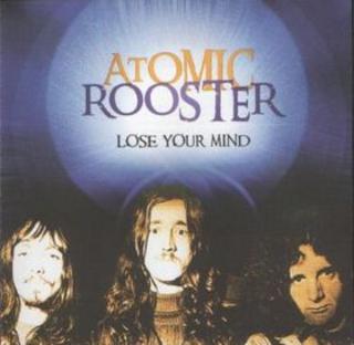 Atomic Rooster - Lose Your Mind (2007).mp3 - 128 Kbps