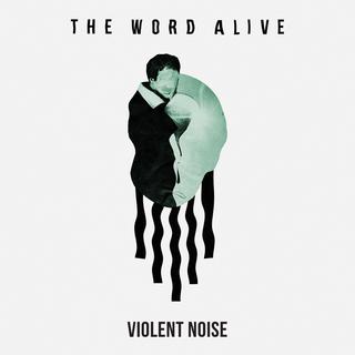 The Word Alive - Violent Noise (2018).mp3 - 320 Kbps