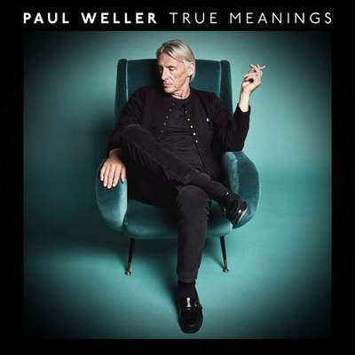 Paul Weller - True Meanings (2018) [WEB, CD-Format + Hi-Res]