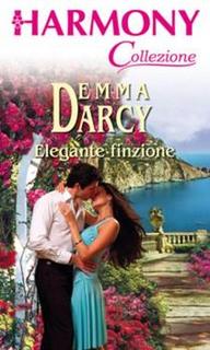 Emma Darcy - Elegante finzione (2009)