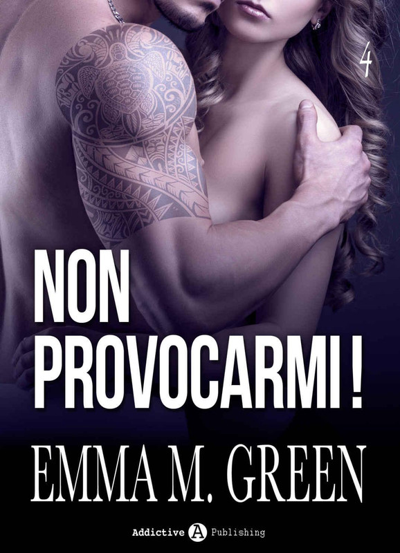 Emma M. Green - Non provocarmi! Vol.04 (2016)